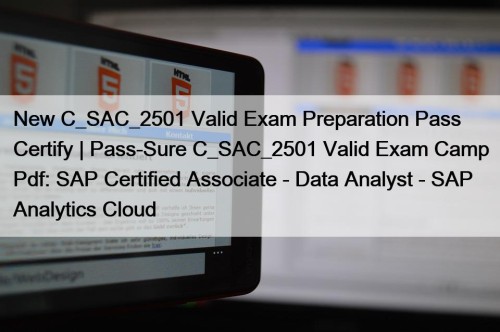 New C_SAC_2501 Valid Exam Preparation Pass Certify | ...